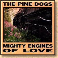 The Pinedogs - Mighty Engines of Love - 1995